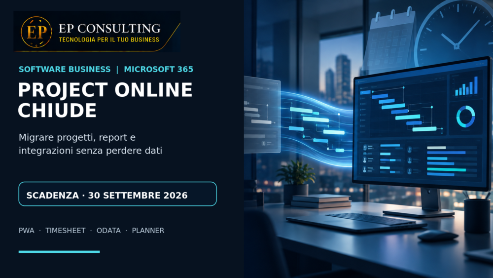 Microsoft Project Online chiude il 30 settembre 2026: come migrare senza perdere progetti e report