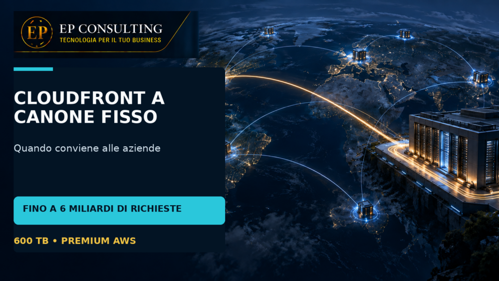 Cover EP Consulting su Amazon CloudFront a canone fisso con rete globale e server edge
